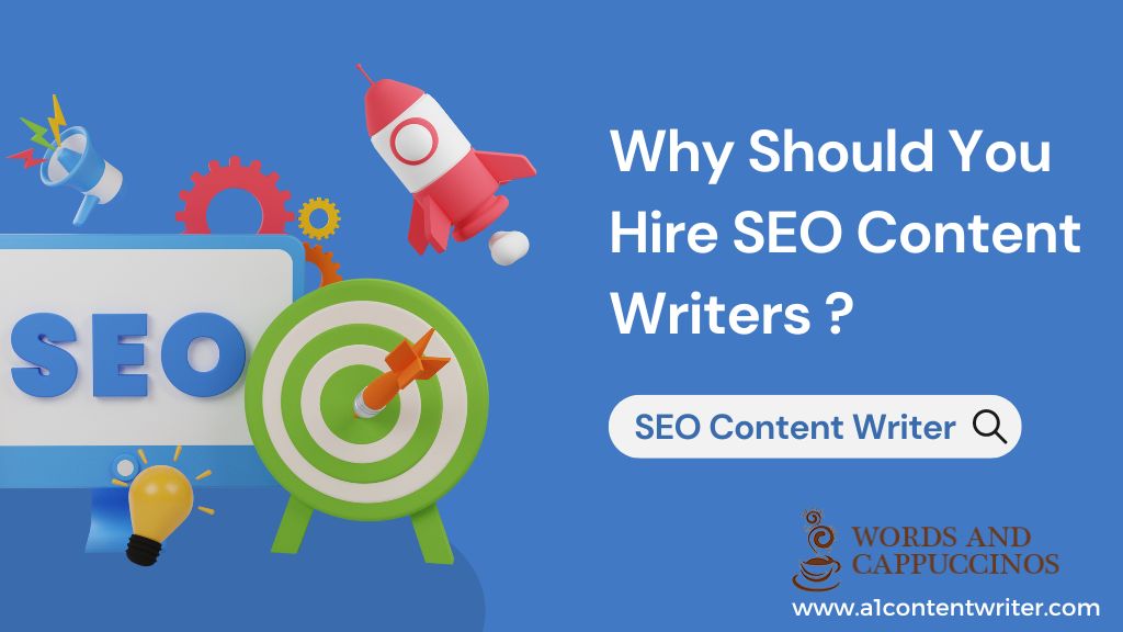 Why Should You Hire SEO Content Writers?