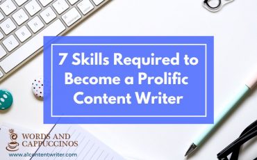 7 Skills Required to Become a Prolific Content Writer